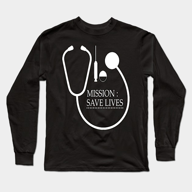 Mission : Save Lives Long Sleeve T-Shirt by DesignerMD